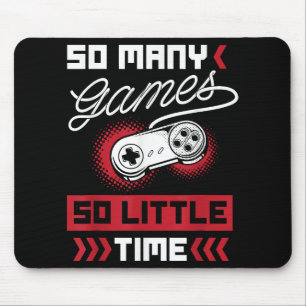 So Many Video Games So Little Time - Gaming & Game Mouse Mat
