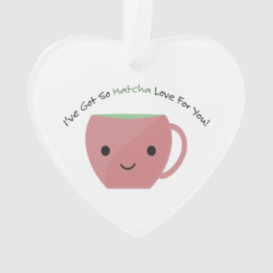 So Matcha Love For You Ornament