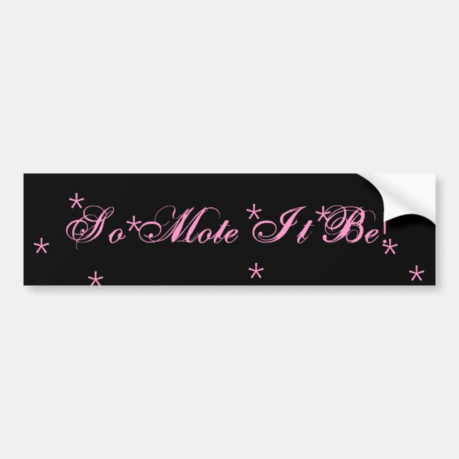 So Mote It Be Bumper Sticker (Front)