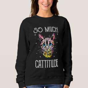 So Much Cattitude  Cat Mum Humour Cat Dad Coworker Sweatshirt