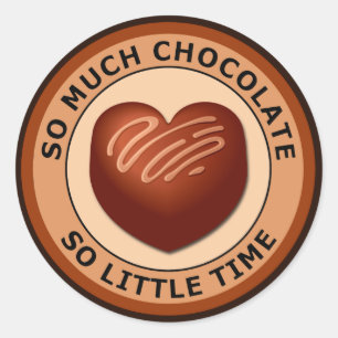 SO MUCH CHOCOLATE SO LITTLE TIME CLASSIC ROUND STICKER