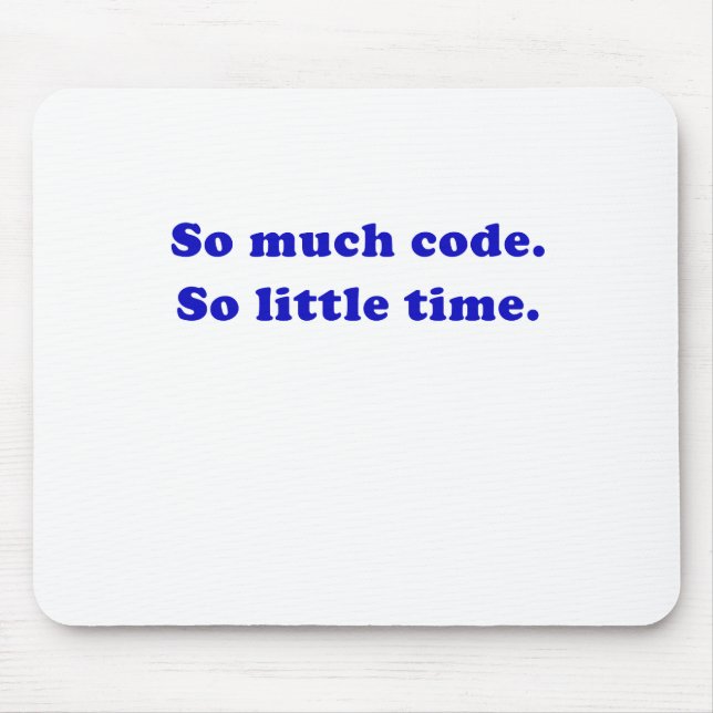 So Much Code So Little Time Mouse Mat (Front)