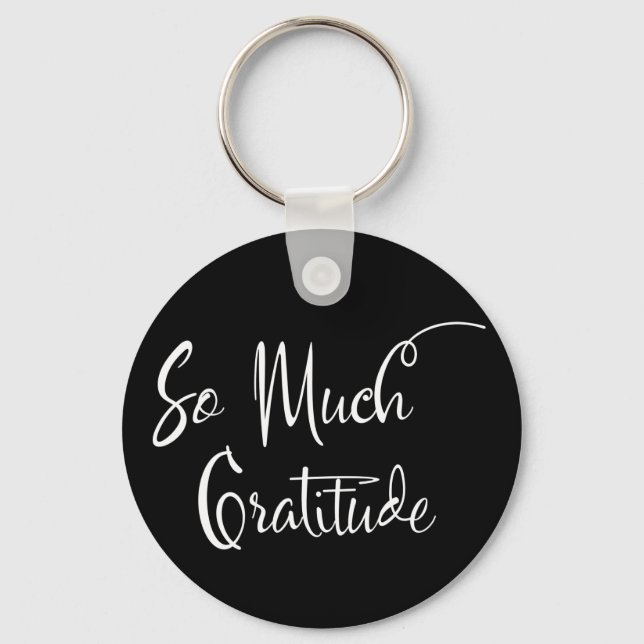 So Much Gratitude Modern Script Typography Black Key Ring (Front)