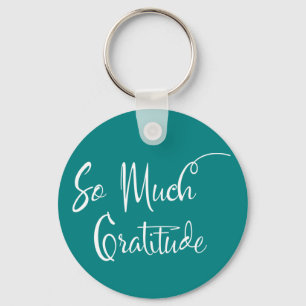 So Much Gratitude Modern Script Typography Teal Key Ring
