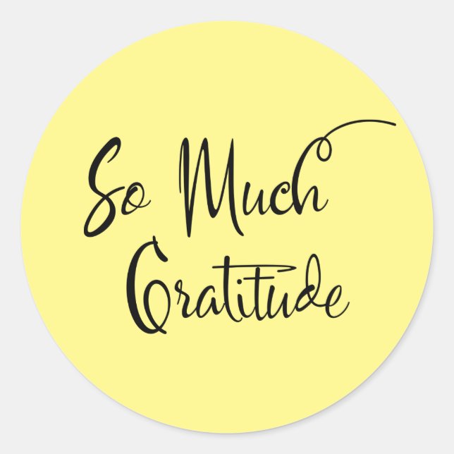 So Much Gratitude Modern Script Typography Yellow Classic Round Sticker (Front)