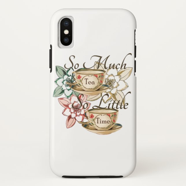So Much Tea So Little Time to spill Case-Mate iPhone Case (Back)