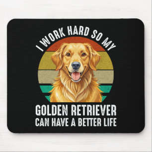 So My Golden Retriever Can Have A Better Life Mouse Mat