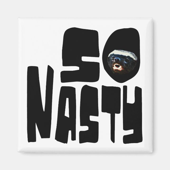 So Nasty! Funny Honey Badger Saying Magnet (Front)
