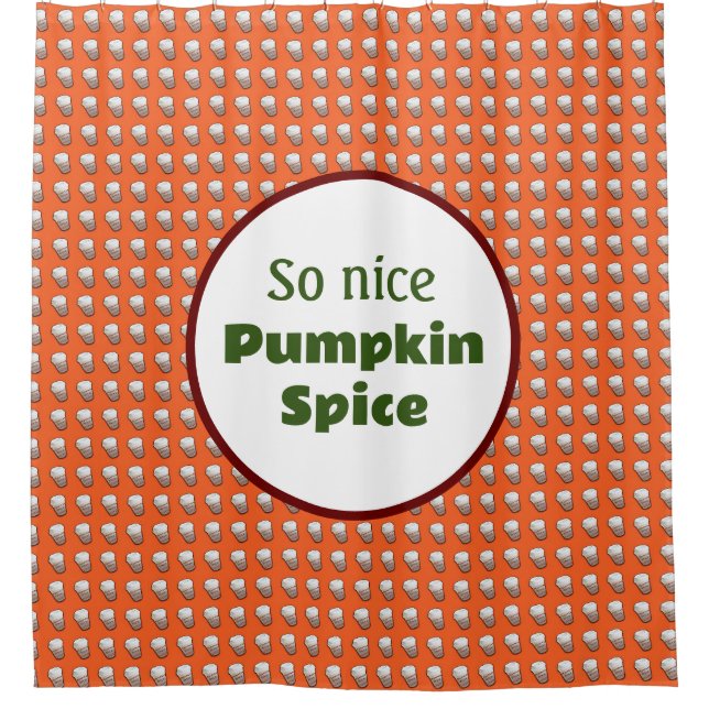 So nice Pumpkin Spice Shower Curtain (Front)