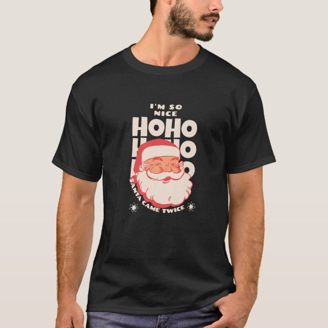 So Nice Santa Came Twice Funny Santa Joke Adult Ch T-Shirt (Front)