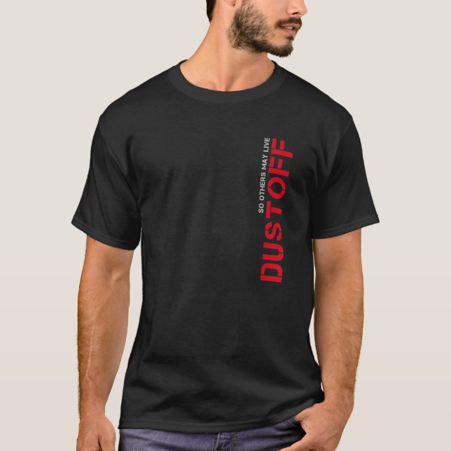 SO OTHERS MAY LIVE DUSTOFF T-Shirt (Front)