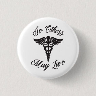 So Others May Live | Inspirational Medical 3 Cm Round Badge