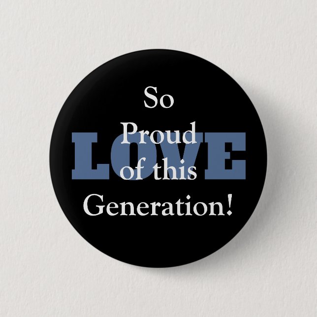 So Proud of this Generation Love Button (Front)