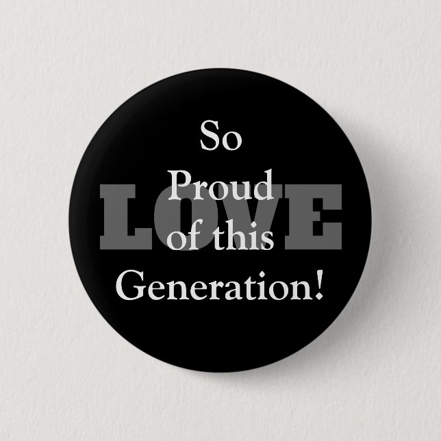 So Proud of this Generation Love Button (Front)
