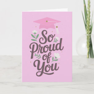 So Proud of You Congrats Pink Grad Cap Florals Card