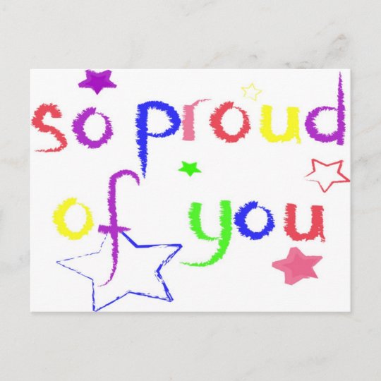 So Proud Of You Postcard Zazzle Co Uk