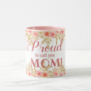 So Proud To Call You Mum! Pink Florali Watercolor Mug