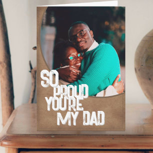So Proud You're My Dad Father's Day Card
