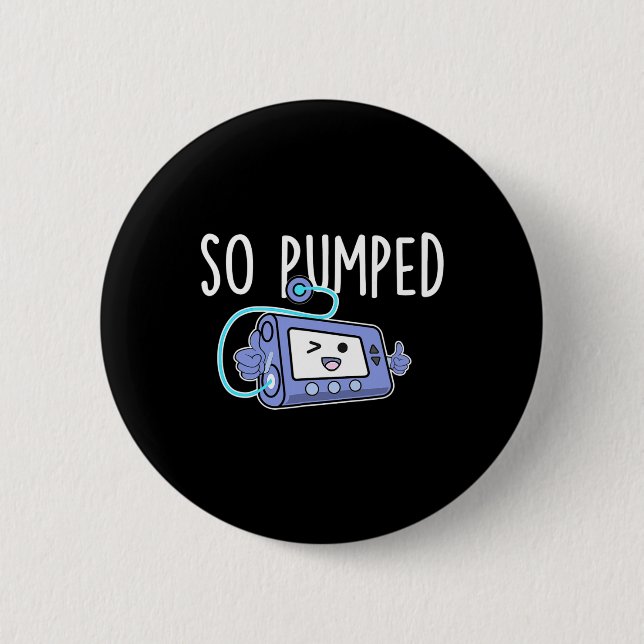 So Pumped Fun Insulin Pump Diabetic Diabetes Aware 6 Cm Round Badge (Front)