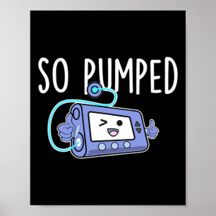 So Pumped Fun Insulin Pump Diabetic Diabetes Aware Poster