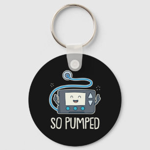 So Pumped I Insulin Pump Diabetic Type 1 Diabetes  Key Ring