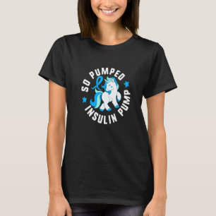 So Pumped Insulin Pump Diabetes T1 Awareness Cute T-Shirt