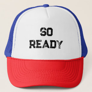 So Ready Trucker Hat