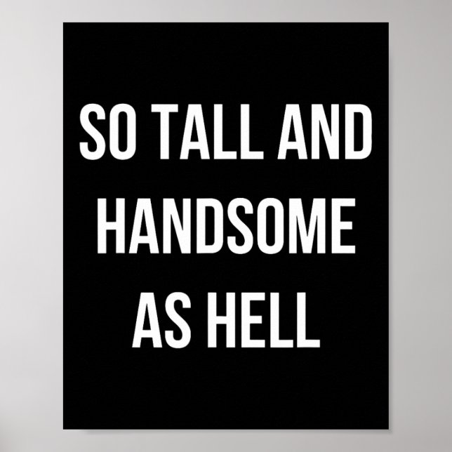 So Tall And Handsome As Hell Dad Funny Dad Fathers Poster (Front)
