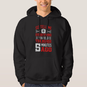So Tell Me Everything Surgery Doctor Surgeon Gra Hoodie