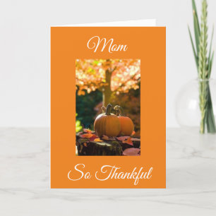 SO THANKFUL FOR YOU **MOM** & LOVE YOU GIVE HOLIDAY CARD