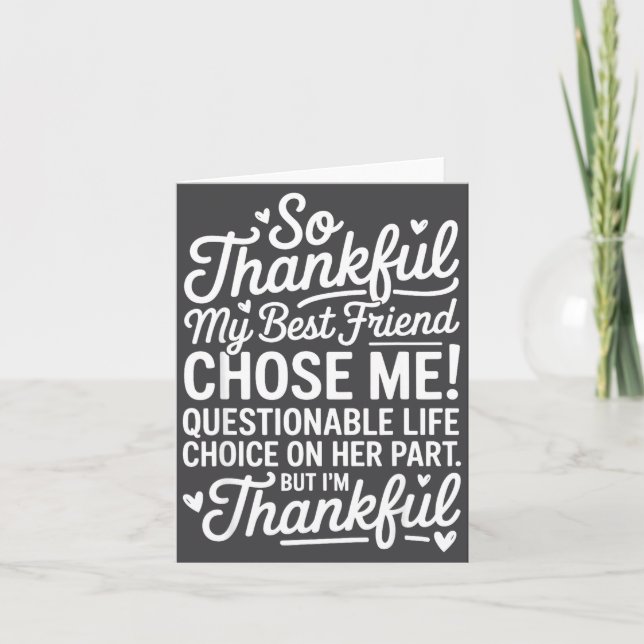 So Thankful My Friend Chose Me Funny Friend Ie  Card (Front)