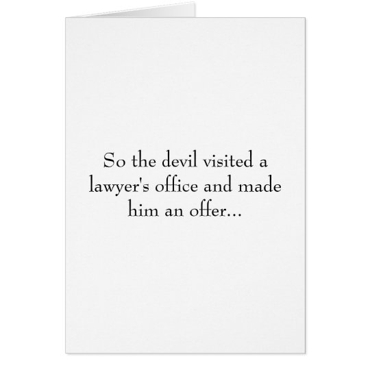 So the devil visited a lawyer's office and made... card