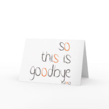 So this is Goodbye