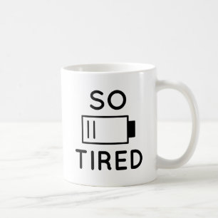 So Tired Coffee Mug