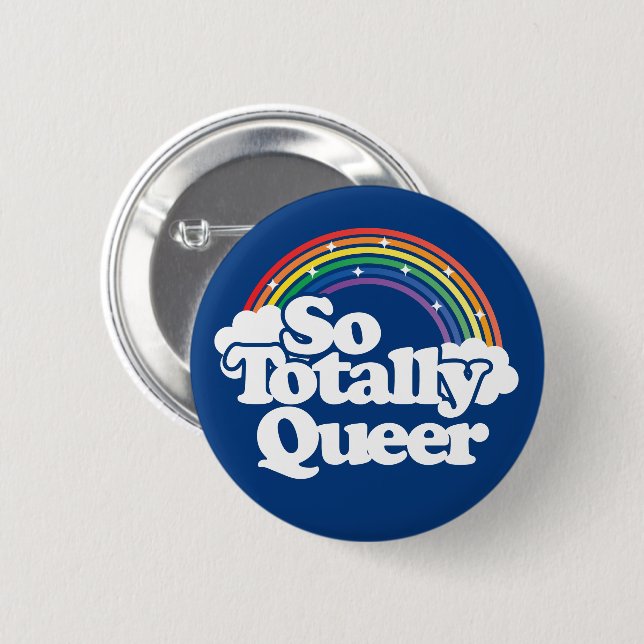 So Totally Queer - Pride Rainbow – LGBTQ 6 Cm Round Badge (Front & Back)