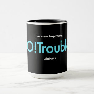 SO!Trouble. ...deal with it. Mug