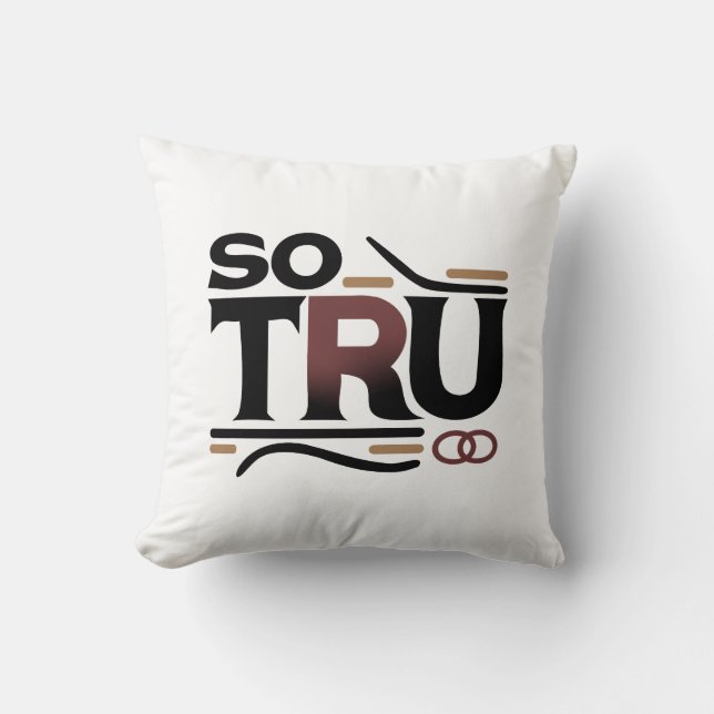 So Tru Throw Pillow  (Front)