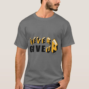 So True, Never Give Up, 3-Dimensional T-Shirt