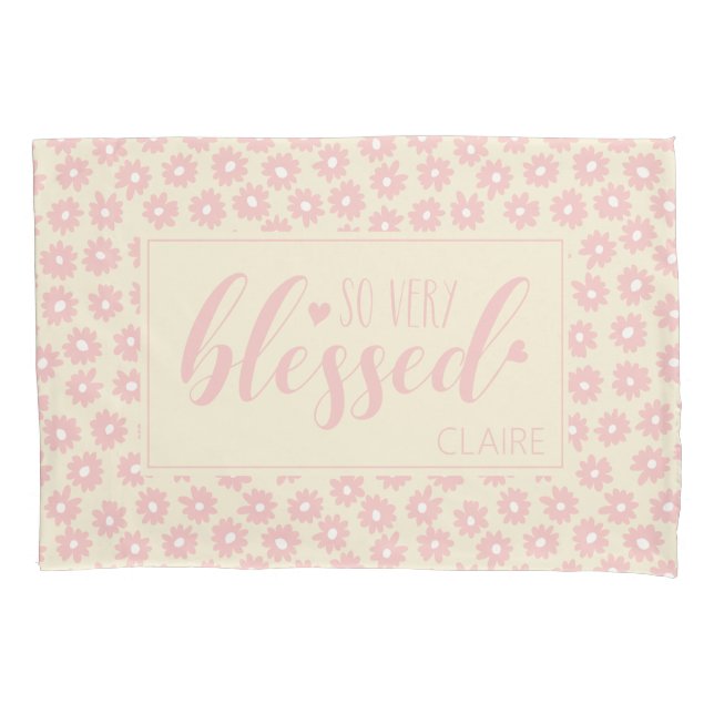 So Very Blessed Girly Pink Daisy Pillowcase (Front)