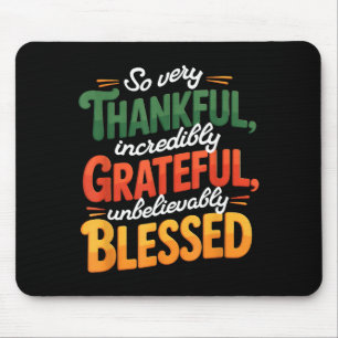 So Very Thankful Incredibly Grateful Blessed Thank Mouse Mat