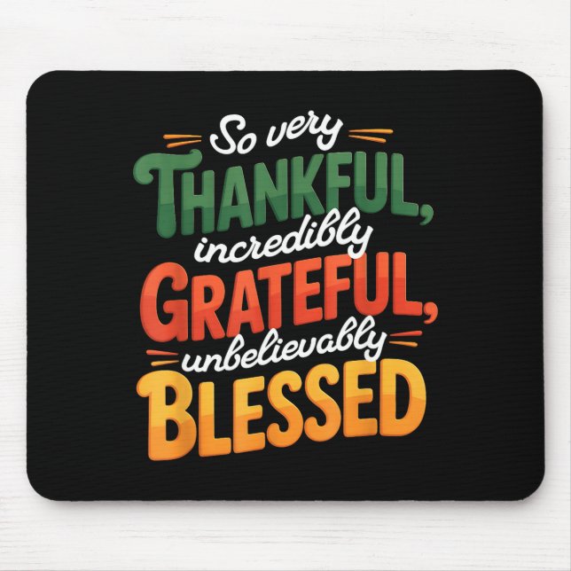 So Very Thankful Incredibly Grateful Blessed Thank Mouse Mat (Front)