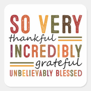 So Very Thankful Incredibly Grateful Fall  Square Sticker