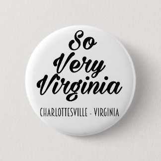 So Very Virginia - Charlottesville, Virginia USA 6 Cm Round Badge