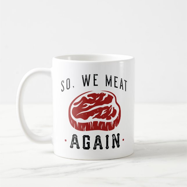 So We Meat Again Coffee Mug (Left)
