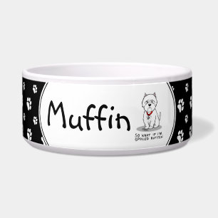 So What if I'm Spoiled Rotten Westie Dog