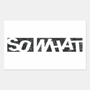 So What Rectangular Sticker