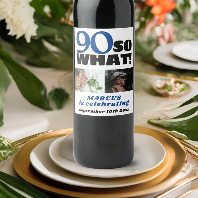 So what Typography 90th Birthday 2 Photo Collage Wine Label (Creator Uploaded)