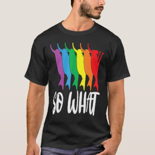 So What upside down cats in rainbow colours T-Shirt
