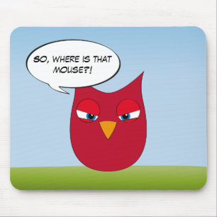 "So, where is that mouse?" - Angry Red Owl Mouse Mat