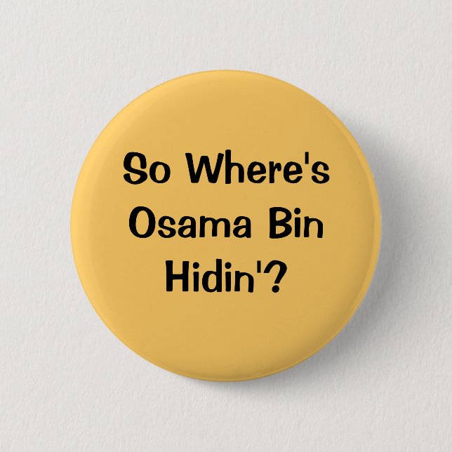 So Where's Osama Bin Hidin'? 6 Cm Round Badge (Front)